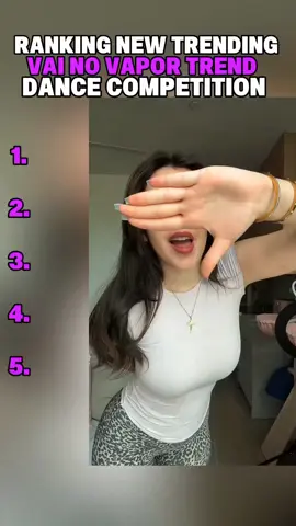 Ranking New Trending Vai No Vapor Trend Dance Competition❤️‍🔥📈🥵#foryou #raking #videoviral #dancechallenge #foryoupage 