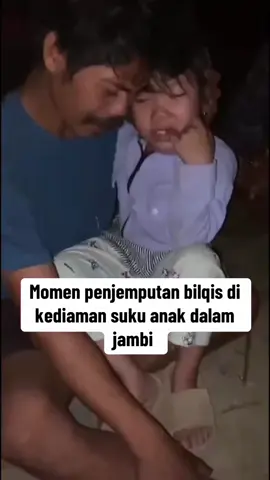 Momen penjemputan bilqis di kediaman suku anak dalam #sukuanakdalam #jatanras #timgabungan #pencarianbilqis #kasuspenculikan 