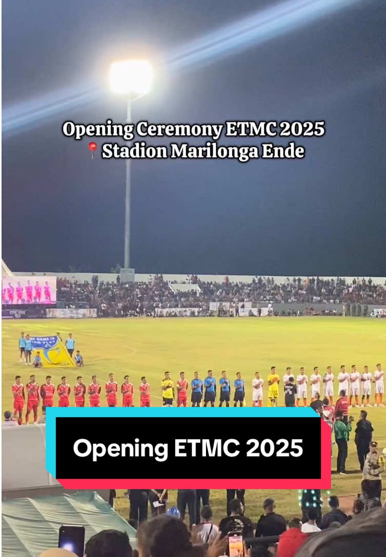 Opening Ceremony ETMC 2025 di Stadion Marilonga Ende#etmc2025ende#fyp #nttpride🏝🔥 