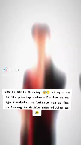 my Isa na Naman Silang victima😥 ayon sa Balita nawawala daw po ito at yong kumakalat na Ty William ay malayo daw ito sa totoo😥  #viraltiktok #fyppppppppppppppppppppppp #highlight 