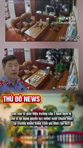 Cơn bão tố giác Hiệu trưởng cấp 3 Nam Định bị cho là lợi dụng quyền lực mềm  vượt chuẩn mực tại trường khiến hàng trăm gia đình rạn nứt #tintuc #truonghoc #namdinh #fyp #viral 