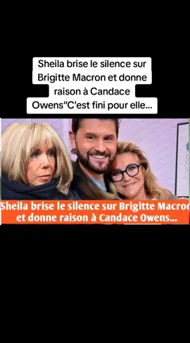 Sheila brise le silence sur Brigitte Macron et donne raison à Candace Owens“C'est fini pour elle...” #Lifestyle #brigittemacron #sheila #macron 