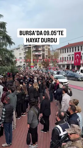#Bursa'da 09:05'te hayat durdu 🇹🇷Özlem, minnet ve saygıyla anıyoruz 🇹🇷