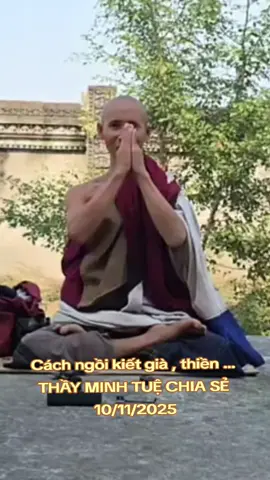 Ngồi kiết già và thiền  #thayminhtuemoinhat #thayminhtue #thichminhtue #minhtue #tinco369 