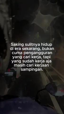 saking sulitnya hidup di era sekarang 