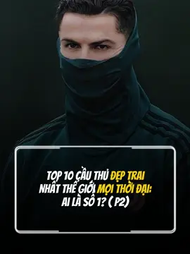 Top 10 cầu thủ đẹp trai nhất thế giới (p2) ⚽️⚽️ #trendbongda #ilovetiktok #bongda #viraltiktok #f 