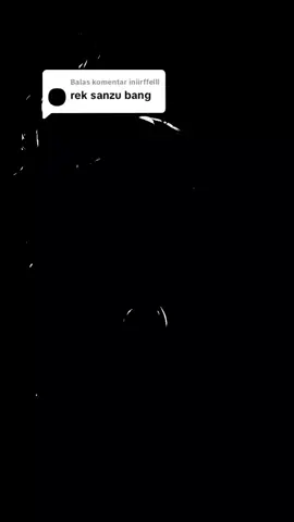 Membalas @iniirffelll maaf lama, done ya                                                    .      .        .     .     .                                   #sanzu #bonten #tokrev #bismilahfyp 