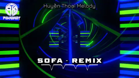 SOFA - REMIX  Huyền thoại Melody tung hoành các đám cưới là đây 😌  #nhacremix #djpokababy #nhacnaychillphet #nhacco #trending 