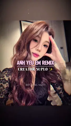 CAPCUT | ANH YÊU EM.  #CapCut #tolasuplo✨ #nhachaymoingay #capcut2025 