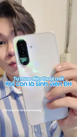 Tui đã tự mua được điện thoại mới #GalaxyA56 5G #GalaxyA36 5G #AwesomeIntelligence #ChatWithGemini #sinhvien 