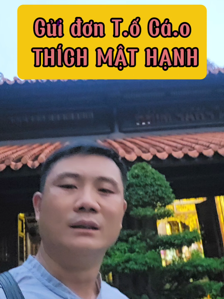 GỬI ĐƠN T.Ố CÁ.O TU SĨ THÍCH MẬT HẠNH ( VIỆN CHỦ TU VIỆN CHƠN NHƯ) VI PHẠM NGHIÊM TRỌNG GIỚI LUẬT, ĐẠO ĐỨC LUÂN LÝ XÃ HỘI. #minhaolam  #thichmathanh  #tuvienchonnhu