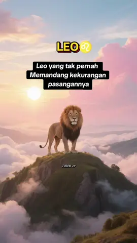 Leo yg tak memandang kekurangan pasangan nya#leo #zodiakleo🦁 #leovibes #fypage #tiktokzodiak 