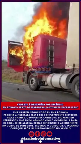 📢⤵️🗞 Carreta é destruída por incêndio em rodovia perto de Itaberaba; motorista escapa ileso