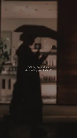Nếu họ làm em khóc xin em đừng quay bước về.. #xuhuong #fyp #tamtrang #2004sad67 #25sent 