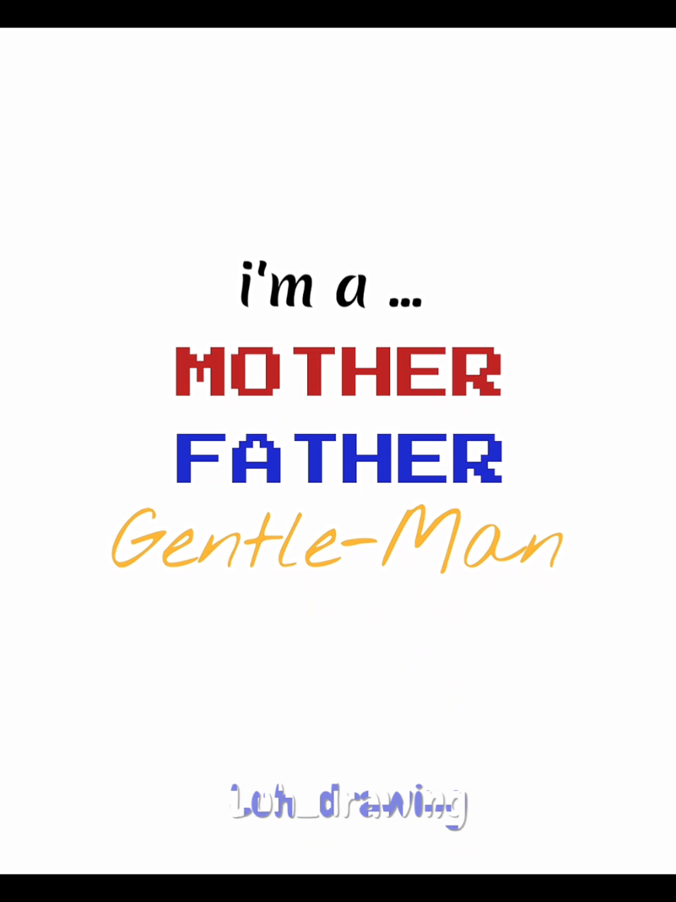 |  i'm a Mother, Father Gentle-man! ( TREND )  Animation BY: @Luh_drawing  #fypシ゚ #trend #animation #vtuber #gentleman 