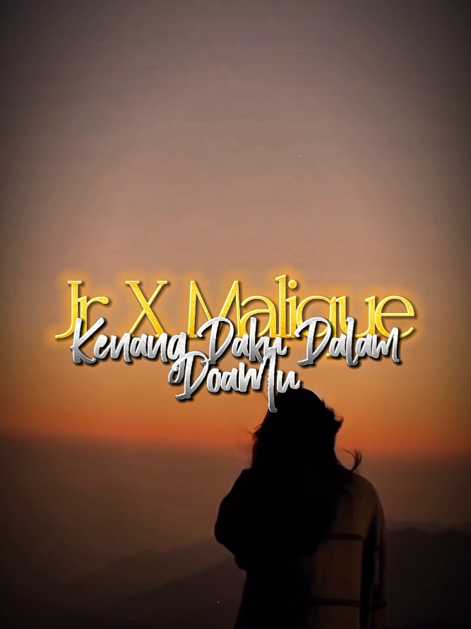 KENANG DAKU DALAM DOAMU - Jr X MALIQUE #LirikPendek #LirikLagu #Lirik #Jiwang #LaguJiwang 