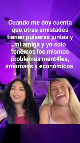 #amistad  #risas #nopulseras #jajajajaja   ✨✨✨✨🫰🏽