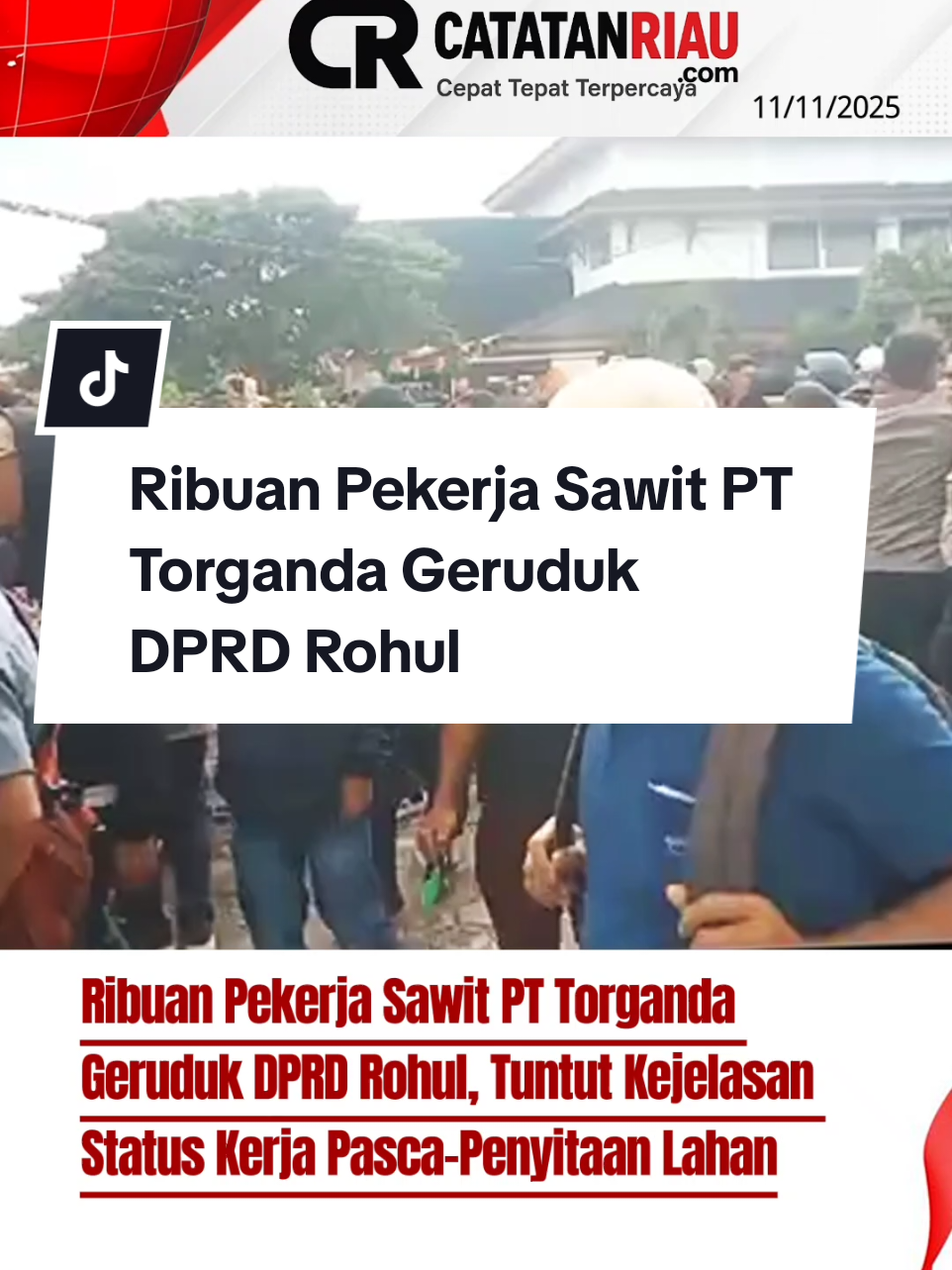 Ribuan Pekerja Sawit PT Torganda Geruduk DPRD Rohul, Tuntut Kejelasan Status Kerja Pasca-Penyitaan Lahan ​#SavePekerjaSawit ​#DPRDRokanHulu ​#PTTorganda ​#KonflikLahan ​#ketenagakerjaan 