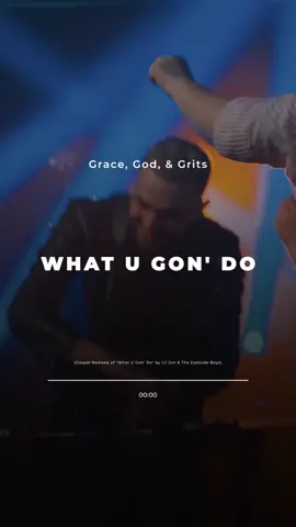 What U Gon' Do (Gospel Remake of 