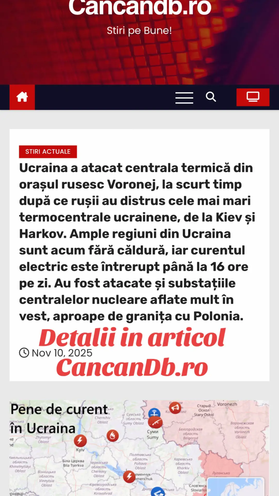 Ministerul rus al Apărării informează, duminică dimineața, că dronele ucrainene au vizat azi-noapte termocentrala din Voronej, un oraș din sud-vestul Rusiei. Locuitorii scriu pe rețelele sociale că s-au auzit explozii, iar apoi curentul a fost temporar întrerupt. Armata Rusă susține că ar fi interceptat 44 de drone. Cu o noapte înainte, Rusia a desfășurat probabil cel mai amplu atac de la debutul războiului împotriva infrastructurii energetice ucrainene, folosind, pe lângă peste 400 de drone, câteva zeci de rachete balistice, care au vizat în special termocentrale și stații de curent. Compania de profil ucraineană, care mai operează doar două centrale termice (cele mai mari), una la Kiev, iar cealaltă la Harkov, a anunțat sâmbătă seara că producția acestora “a fost redusă la zero”. În continuare, curentul va fi întrerupt între opt și 16 ore pe zi, în majoritatea regiunilor Ucrainei, pentru efectuarea reparațiilor, dar nu este clar cât vor dura acestea. Deși situația s-a stabilizat oarecum, regiuni precum Kiev, Dnipropetrovsk, Donețk, Harkov, Poltava, Cernihiv și Sumî s-ar putea confrunta în continuare cu pene regulate de curent, a declarat ministrul energiei din Ucraina sâmbătă seară. De asemenea, Ucraina a notificat Agenția Internațională pentru Energie Atomică că dronele rusești au vizat două substații care alimentează centralele nucleare din vestul țării, de la Hmelnițki și Rîvne, aproape de granița cu Polonia. Rusia a intensificat atacurile asupra infrastructurii energetice a Ucrainei, în ultimele luni, pentru a pune presiune pe populație, pe măsură ce sezonul rece se apropie. La rândul său, Ucraina a intensificat atacurile asupra depozitelor de petrol și asupra rafinăriilor rusești, în ultimele luni, încercând să întrerupă exporturile Rusiei și să declanșeze o penurie de combustibil.