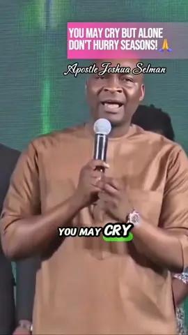 You May Cry Alone But Don't Rush Seasons!📌🙏-Apostle Joshua Selman Ninmak..#salvationhub #gospel #explorepage #worshipmusic #instablog9ja 