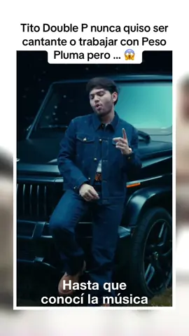 Tito Double P nunca quiso cantar o escribir canciones para Peso Pluma 😳 #titodoublep #pesopluma #fyp #fyp #parati