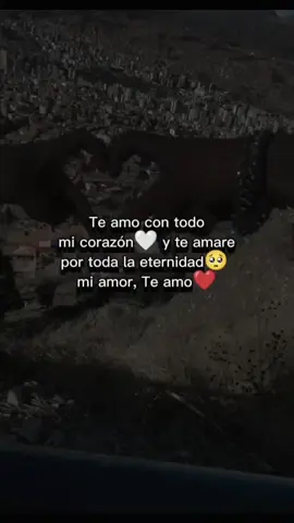¡! Te amo y te amaré por toda la eternidad 🥺❤️@🤍🥷🏻-LÜZ-🥷🏻🤍 @❤️16/05/24❤️ #AmorVerdadero #parati #lapaz_bolivia🇧🇴 #fyp #ParejasTikTok #RelaciónSana #AmorDelBueno #VideosDeAmor #FrasesDeAmor #jhon7u❤️ #elaltobolivia🇧🇴🥰 #Bolivia🇧🇴 #SoloTÚYYo🧍‍♂️🧍‍♀️ #ElAmorEsAsí💞 #tiktokbolivia🇧🇴 #viralvideo #CapCut 