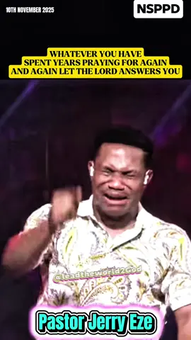 Whatever you have spent years praying for again and again let The Lord answer you unexpectedly | Pastor Jerry Eze #nsppd #whatGodcannotdodoesnotexist #goviral #fyp #tik_tok 