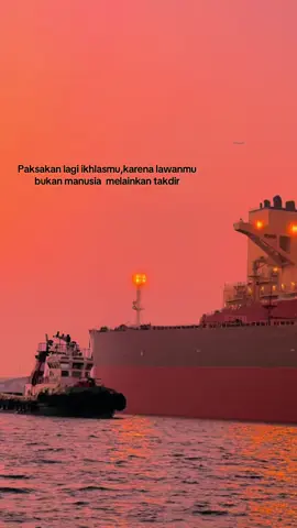 Paksakan lagi ikhlasmu,karena lawanmu bukan manusia  melainkan takdir #pelautstory #offshorelife #pelautindonesiatiktok #pelautindonesia #quotestory 