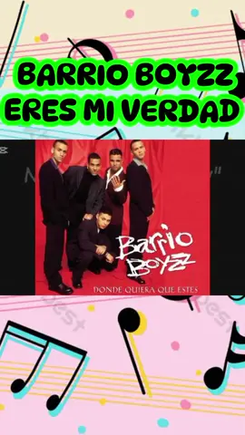 Barrio Boyzz - Eres mi verdad #viraltiktok #romanticsong #lomejor #musica #los90
