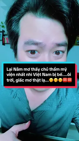 Lại Nằm mơ thấy chủ thẩm mỹ viện nhất nhì Việt Nam bị bế....ôi trời, giấc mơ thật lạ...🤭🤭🤭🆘🆘🆘#ansogood #phungvanan 