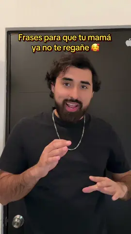 Frases para que tu mamá ya no te regañe 🥰
