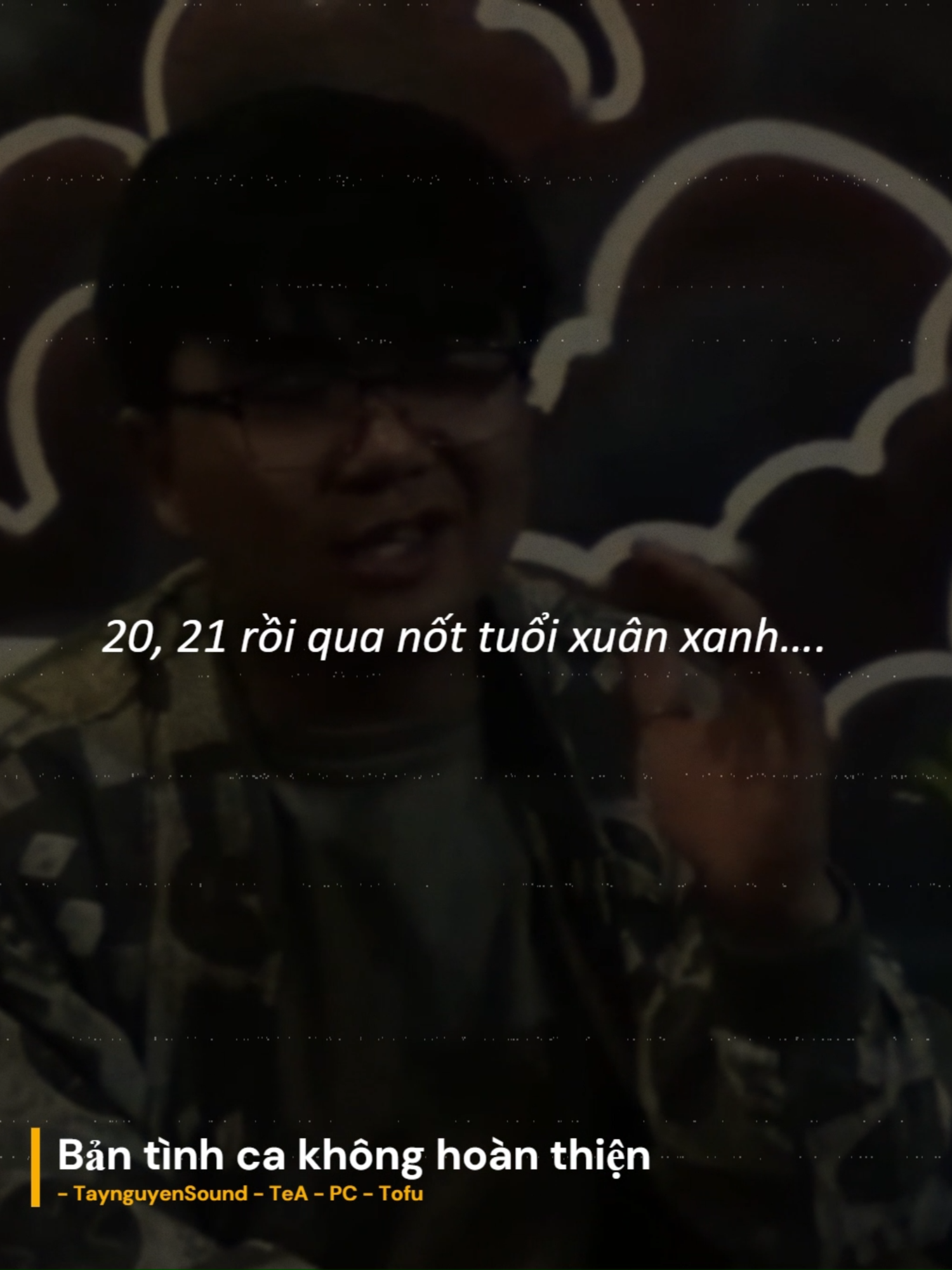 20, 21 rồi qua nốt tuổi xuân xanh…. mình thích ver này hơn #TNS #taynguyensound #bantinhcakhonghoanthien #TNS4L #taynguyenvibe 