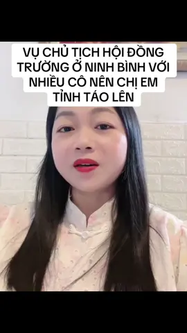 Vụ chủ tịch hội đồng trường ở Ninh Bình có nhiều cô mà chị em tỉnh táo lên#xuhuong #xuhuongtiktok 