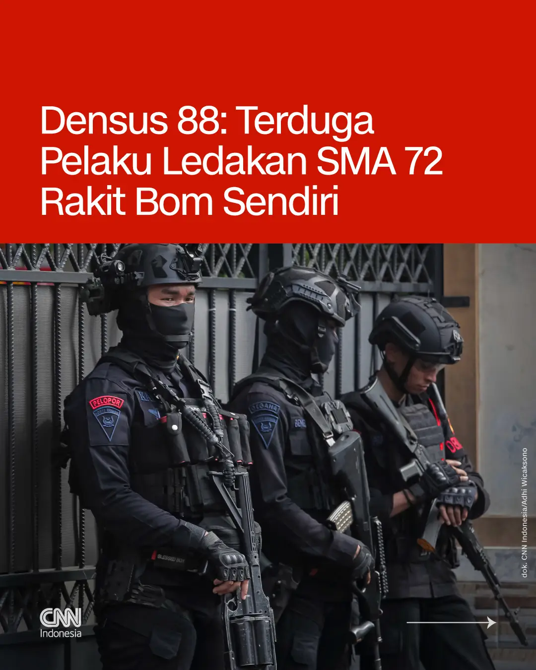 Densus 88 Antiteror Polri menyebut terduga pelaku merakit sendiri bahan peledak yang digunakan dalam insiden di SMA 72 Jakarta. 