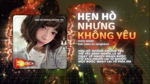 Hẹn Hò Nhưng Không Yêu - Thảo Wend #xuhuong #nhachottiktok #nhacremix 