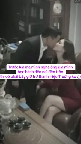 Trước mà nghe lời ông già đi học cho giỏi thì giờ làm hiệu trưởng rồi k ☹️#xuhuong 