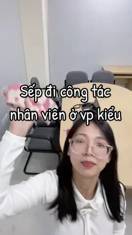Sếp đi công tác thì mình làm gì???