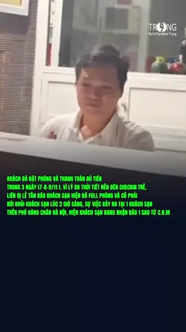 Khách đã đặt và thanh toán đủ tiền khách sạn cho 3 ngày, bị delay do bão nên đến checkin trễ,liền bị lễ tân báo full phòng, không 1 lời xin lỗi (Video: Nguyễn Y Quyên Nè) #letankhachsan #phohangchao #hanoi #trongtran87 