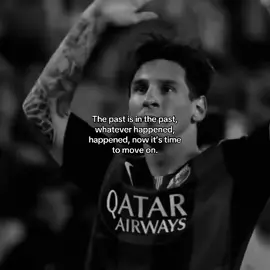 Whatever happened, happened. I’m learning to move on. #messi #footballtiktok #footballquotes #sad #creatorsearchinsights 