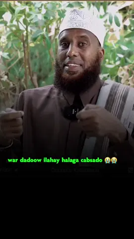 wixii xun ilaahay hanaga qabto asaa awoodeda lehe #قناةدارالسنه #تصميم_فيديوهات #fypシ゚viral🖤tiktok☆♡🦋myvideo❤️❤️🥰🥰 #الشعب_الصيني_ماله_حل #fypシ゚viral🖤tiktok @Goat Geeseey 🐐🇸🇴 @Sheekh Craxmaan Diiriye Xuseen @Kaariye✪ @Abwaan Samafale 