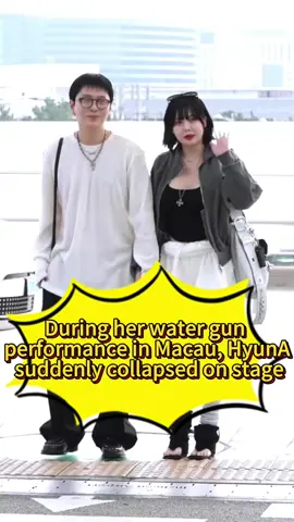 During her water gun performance in Macau, HyunA suddenly collapsed on stage.#hyuna #faint #waterbombmacau #kpopnews #fyp 