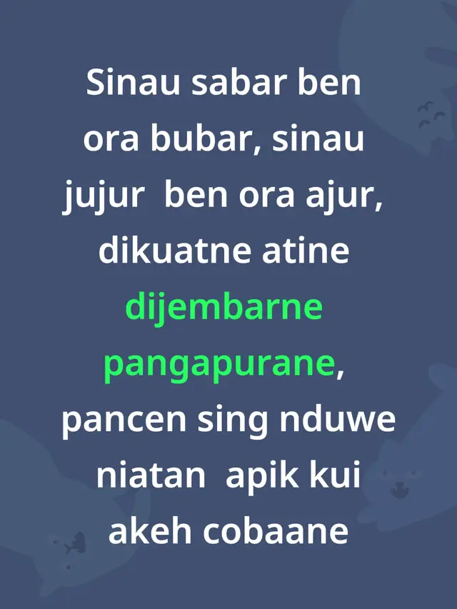 Sinau Sabar Ben ora bubar,Sinau jujur Ben ora ajurr