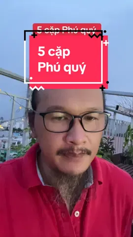 5 cặp Phú quý #luctrumenhly #ckvk  @Lục Trụ Mệnh Lý  @Lục Trụ Mệnh Lý  @Lục Trụ Mệnh Lý 