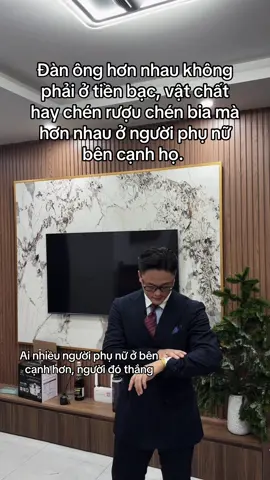 Đàn ông hơn nhau không phải ở tiền bạc, vật chất hay chén rượu chén bia mà hơn nhau ở người phụ nữ bên cạnh họ. 