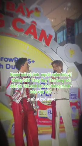 Người nói vô tình, người nghe hữu ý! Không biết Tăng Duy Tân đang nói  đến bé “đã xinh lại còn thông minh”  nào vậy ta!? #nhatkydusao  #NutifoodGrowPLUS #DonBayTangCan #NutifoodGrowPLUStangcan #Nangbatconvechuyenlon