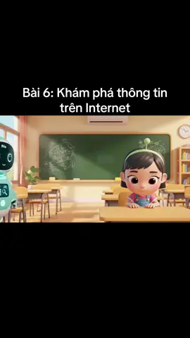 Bài 6: Khám phá thông tin trên Internet #giaovien #ai #khoidong #tin 