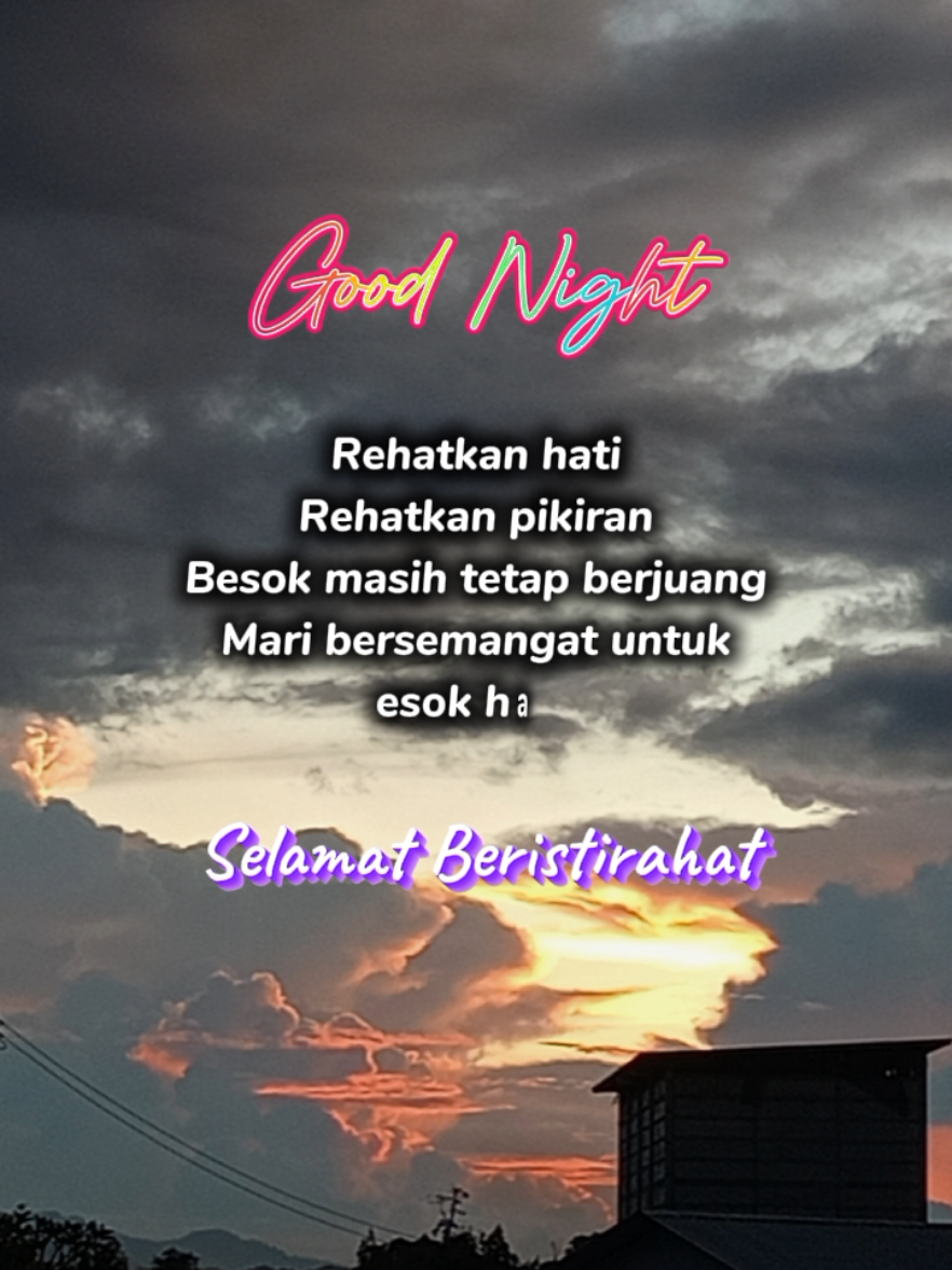 Good Night. #selamatmalamsemua😊🙏 #selamatberistirahat #tetapsehat #tetapsemangat💪💪 #CapCut 