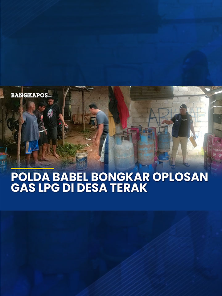 Polda Babel Bongkar Oplosan Gas LPG di Desa Terak, Dua Tersangka dan Ratusan Tabung Disita
