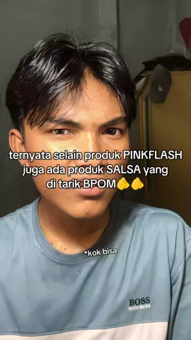 PINKFLASH,SALSA,kok bisaaa#pinkflash #salsa #produkditarikbpom #creatorsearchinsights #skincareroutine 